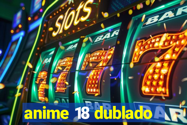 anime 18 dublado
